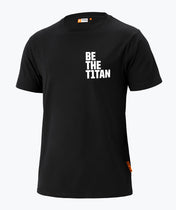 T-Shirt Be the T1TAN - Schwarz